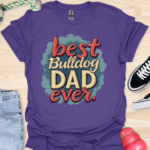 The best bulldog dad ever - V4 - The Bubbles T-Shirt